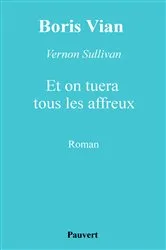 Book cover of Et on tuera tous les affreux by Boris Vian