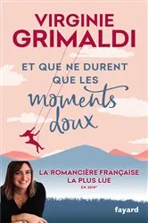 Book cover of Et que ne durent que les moments doux by Virginie Grimaldi