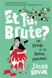 Book cover of Et Tu, Brute?: The Deaths of the Roman Emperors by Unknown