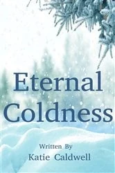 Book cover of Eternal Coldness by Katie Caldwell