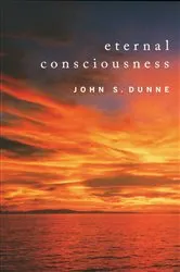 Book cover of Eternal Consciousness by John S. Dunne