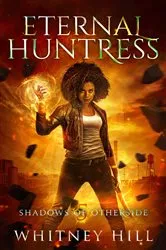 Book cover of Eternal Huntress by Whitney Hill