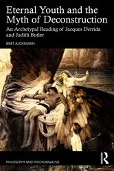 Book cover of Eternal Youth and the Myth of Deconstruction by Bret Alderman