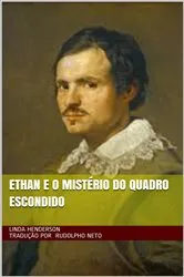 Book cover of Ethan e o Mistério do Quadro Escondido. by Linda Henderson