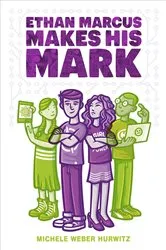 Book cover of Ethan Marcus Makes His Mark by Michele Weber Hurwitz