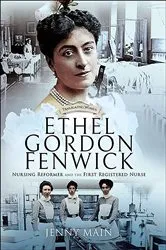Book cover of Ethel Gordon Fenwick by Jenny Main