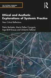 Book cover of Ethical and Aesthetic Explorations of Systemic Practice by Pietro Barbetta