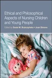 Book cover of Ethical and Philosophical Aspects of Nursing Children and Young People by Gosia M. Brykczynska