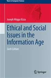 Book cover of Ethical and Social Issues in the Information Age (6th ed.) by Joseph Migga Kizza