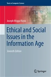 Book cover of Ethical and Social Issues in the Information Age (7th ed.) by Joseph Migga Kizza