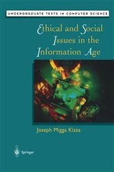 Book cover of Ethical and Social Issues in the Information Age by Joseph M. Kizza