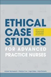 Book cover of Ethical Case Studies for Advanced Practice Nurses by Amber L. Vermeesch