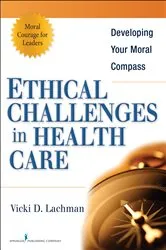 Book cover of Ethical Challenges in Health Care by Vicki Lachman