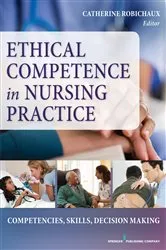 Book cover of Ethical Competence in Nursing Practice by Catherine Robichaux