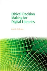 Book cover of Ethical Decision Making for Digital Libraries by Cokie Anderson