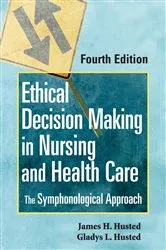 Book cover of Ethical Decision Making in Nursing and Health Care (4th ed.) by James H. Husted