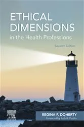 Book cover of Ethical Dimensions in the Health Professions - E-Book (7th ed.) by Doherty OTD, OTR/L, FAOTA, FNAP, Regina F.