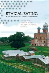Book cover of Ethical Eating in the Postsocialist and Socialist World by Yuson Jung