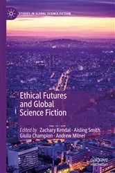 Book cover of Ethical Futures and Global Science Fiction by Zachary Kendal