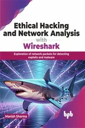 Book cover of Ethical Hacking and Network Analysis with Wireshark by Manish Sharma