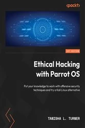 Book cover of Ethical Hacking with Parrot OS by Tanisha L. Turner