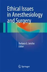 Book cover of Ethical Issues in Anesthesiology and Surgery by Barbara G. Jericho