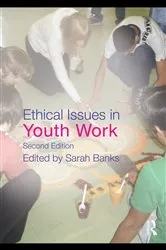 Book cover of Ethical Issues in Youth Work (2nd ed.) by Sarah Banks
