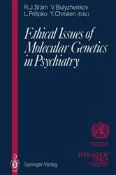 Book cover of Ethical Issues of Molecular Genetics in Psychiatry by Radim J. Sram