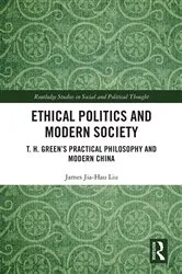 Book cover of Ethical Politics and Modern Society by James Jia-Hau Liu