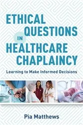 Book cover of Ethical Questions in Healthcare Chaplaincy by Pia Matthews