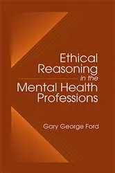 Book cover of Ethical Reasoning in the Mental Health Professions by Gary G. Ford