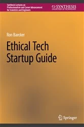 Book cover of Ethical Tech Startup Guide by Ron Baecker