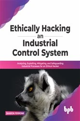 Book cover of Ethically hacking an industrial control system by Sharon Ferrone