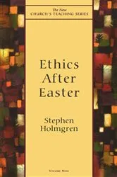 Book cover of Ethics After Easter by Stephen Holmgren