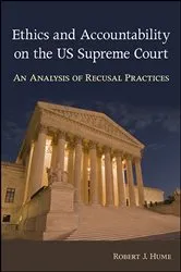Book cover of Ethics and Accountability on the US Supreme Court by Robert J. Hume