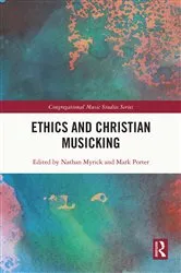 Book cover of Ethics and Christian Musicking by Nathan Myrick