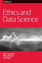 Book cover of Ethics and Data Science by Mike Loukides