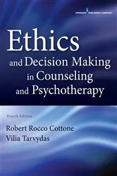 Book cover of Ethics and Decision Making in Counseling and Psychotherapy, Fourth Edition (4th ed.) by Robert Cottone