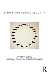 Book cover of Ethics and Global Security by Anthony Burke