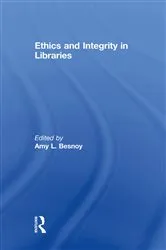 Book cover of Ethics And Integrity In Libraries by Amy Besnoy