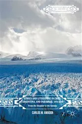 Book cover of Ethics and Literature in Chile, Argentina, and Paraguay, 1970-2000 by Carlos M. Amador