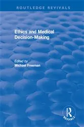 Book cover of Ethics and Medical Decision-Making by Michael Freeman