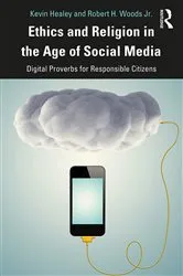 Book cover of Ethics and Religion in the Age of Social Media by Kevin Healey