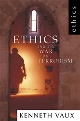 Book cover of Ethics and the War on Terrorism by Kenneth L. Vaux