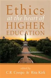 Book cover of Ethics at the Heart of Higher Education by C. R. Crespo