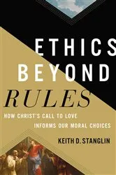 Book cover of Ethics beyond Rules by Keith D Stanglin