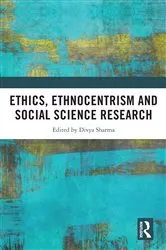 Book cover of Ethics, Ethnocentrism and Social Science Research by Divya Sharma
