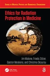 Book cover of Ethics for Radiation Protection in Medicine by Jim Malone