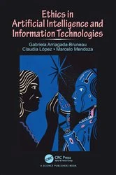Book cover of Ethics in Artificial Intelligence and Information Technologies by Gabriela Arriagada-Bruneau