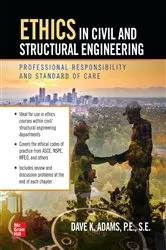 Book cover of Ethics in Civil and Structural Engineering: Professional Responsibility and Standard of Care by Dave K. Adams